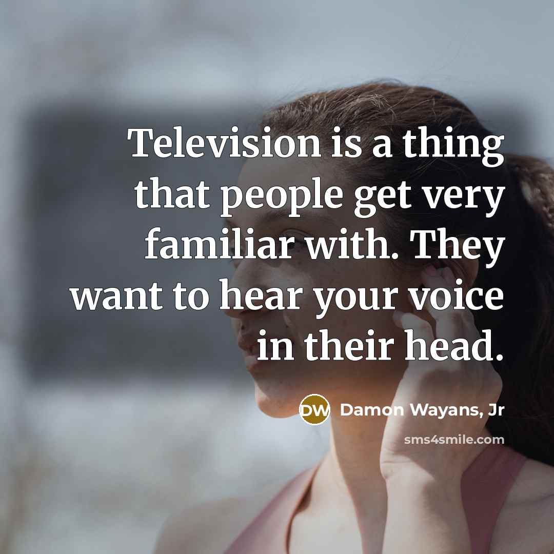 “Television is a thing that people get very familiar with.…” quote by Damon Wayans, Jr