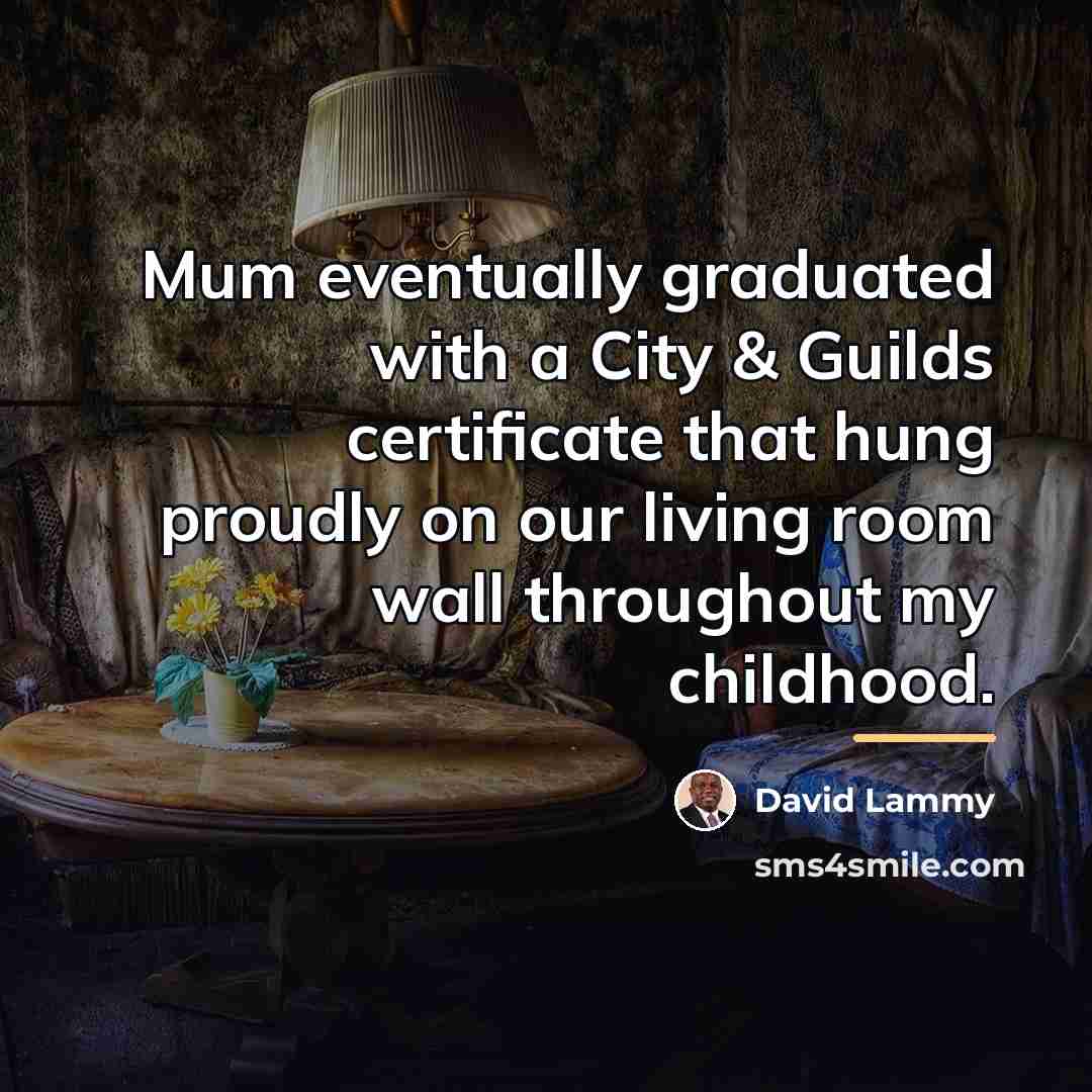 “Mum eventually graduated with a City & Guilds certificate that…” quote by David Lammy