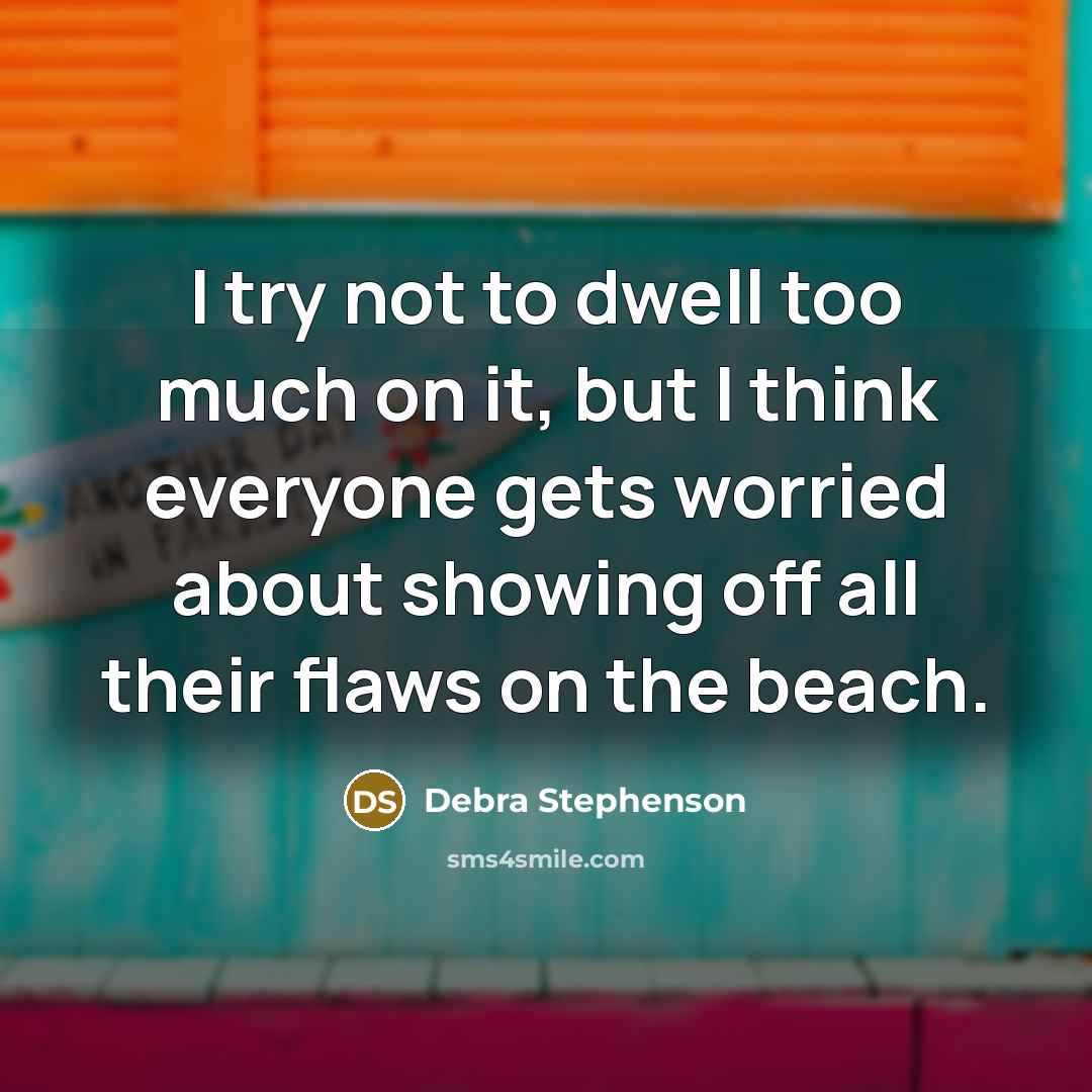 “I try not to dwell too much on it, but…” quote by Debra Stephenson