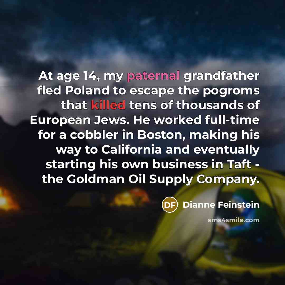 “At age 14, my paternal grandfather fled Poland to escape…” quote by Dianne Feinstein