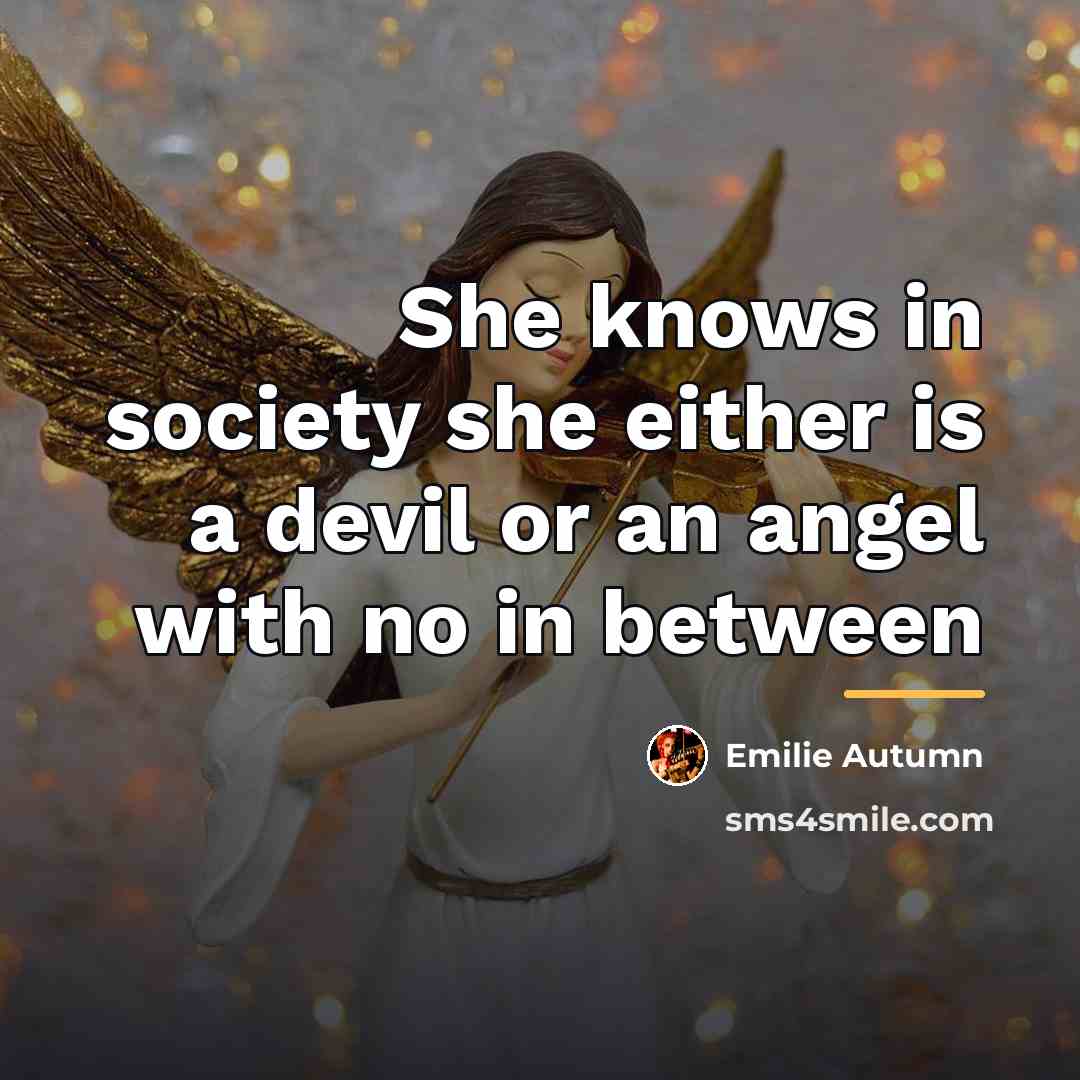“She knows in society she either is a devil or…” quote by Emilie Autumn