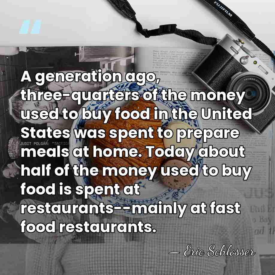 A generation ago, three-quarters of the money used to buy food in&hellip; - Eric Schlosser