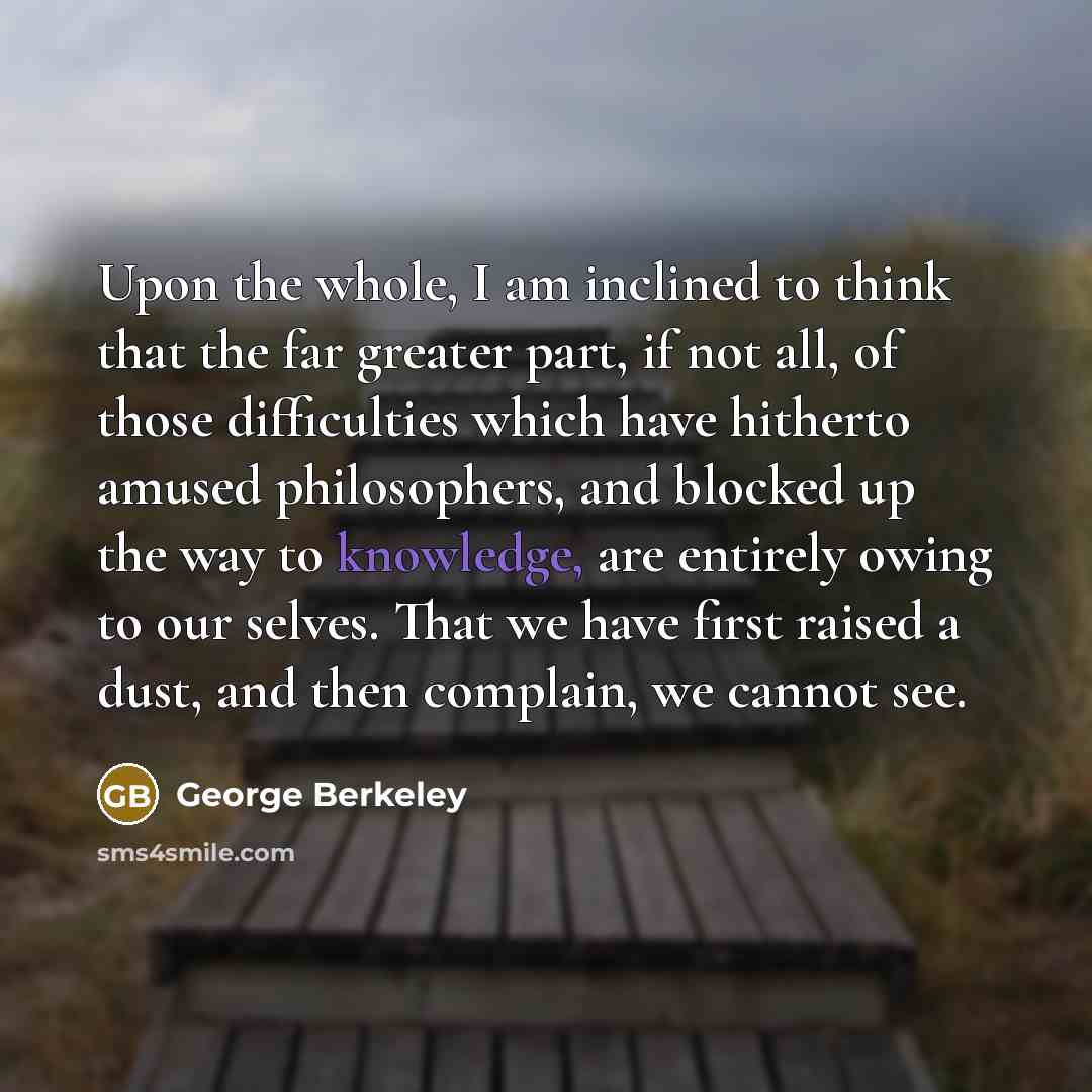 “Upon the whole, I am inclined to think that the…” quote by George Berkeley