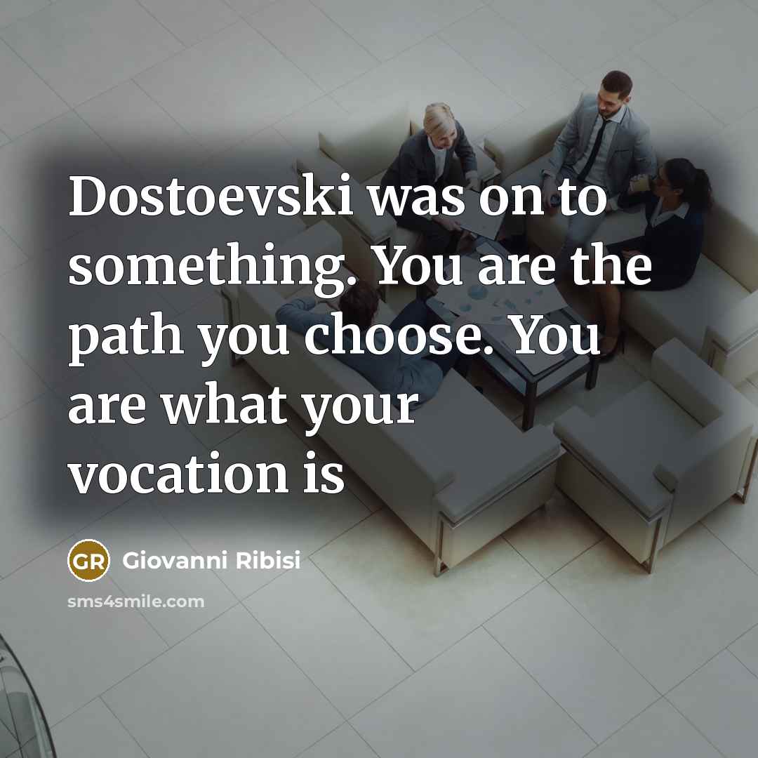 “Dostoevski was on to something. You are the path you…” quote by Giovanni Ribisi