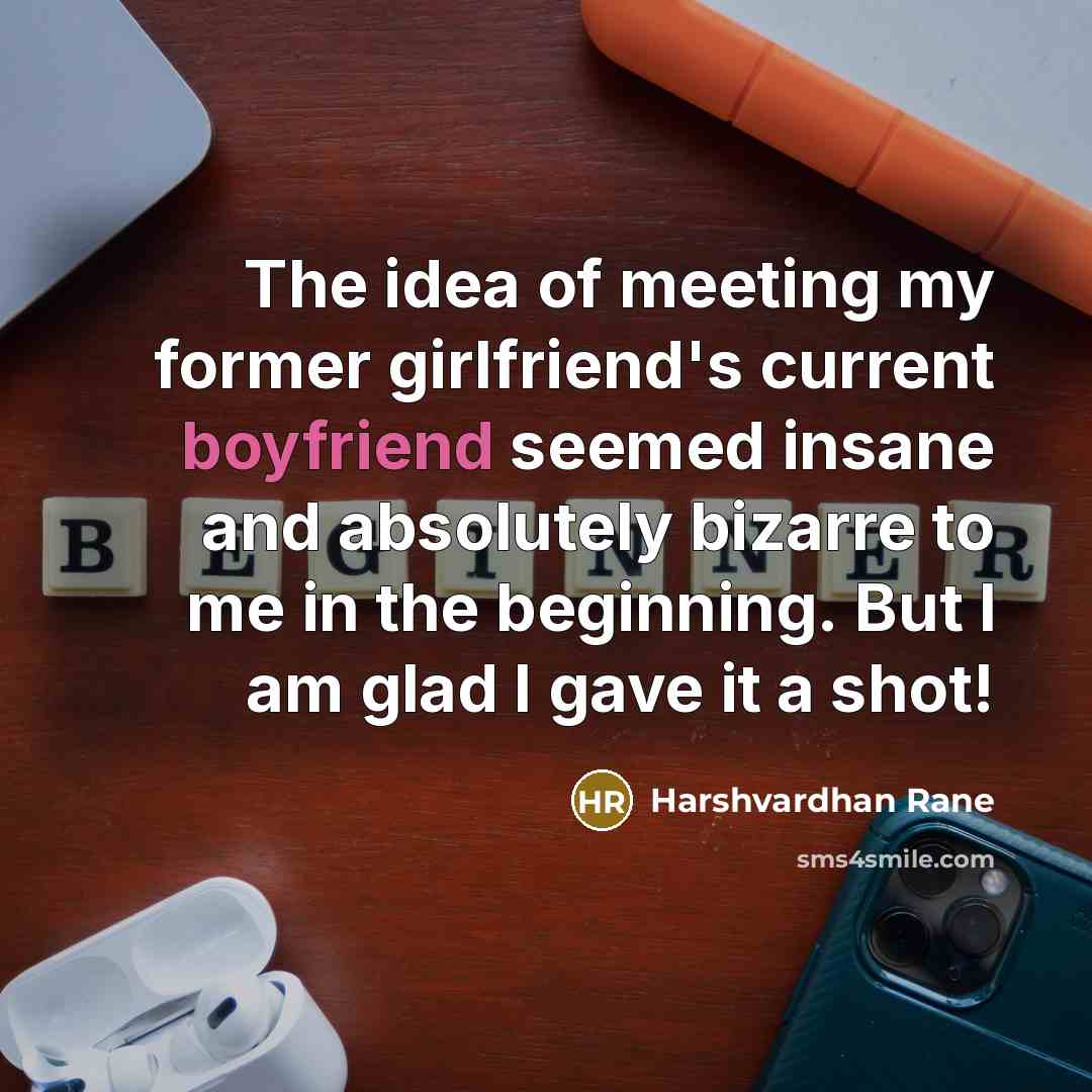 “The idea of meeting my former girlfriend's current boyfriend seemed…” quote by Harshvardhan Rane