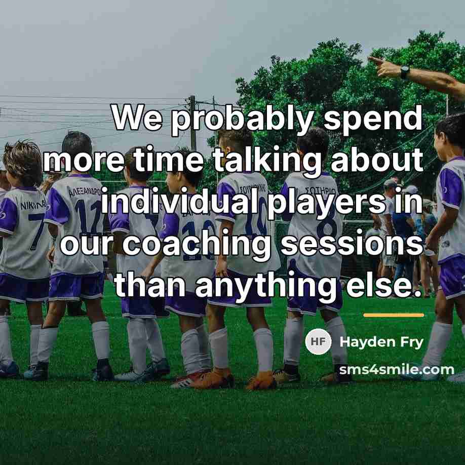 “We probably spend more time talking about individual players in…” quote by Hayden Fry