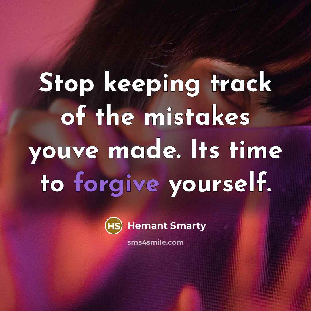 “Stop keeping track of the mistakes youve made. Its time…” quote by Hemant Smarty