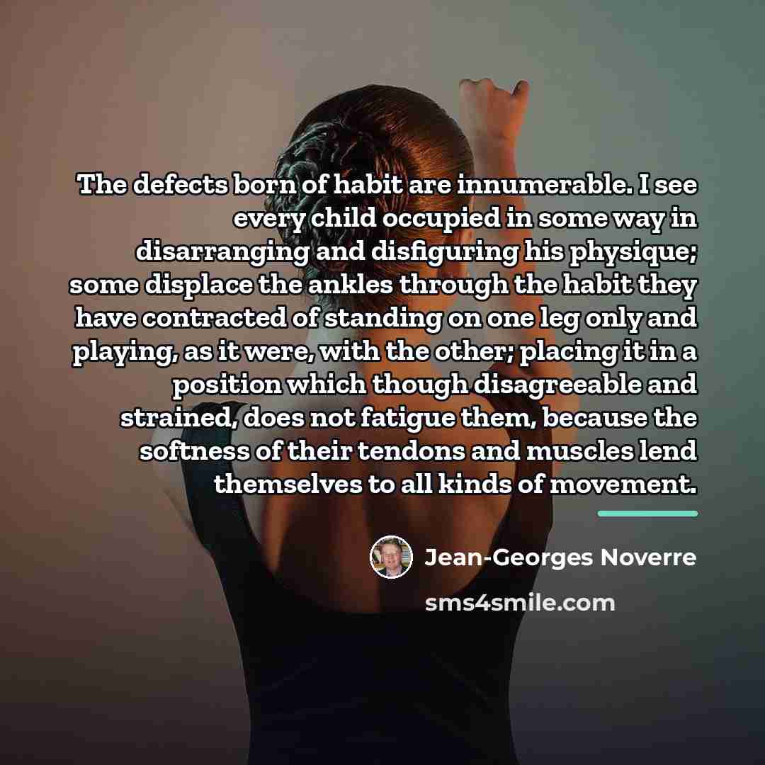 “The defects born of habit are innumerable. I see every…” quote by Jean-Georges Noverre