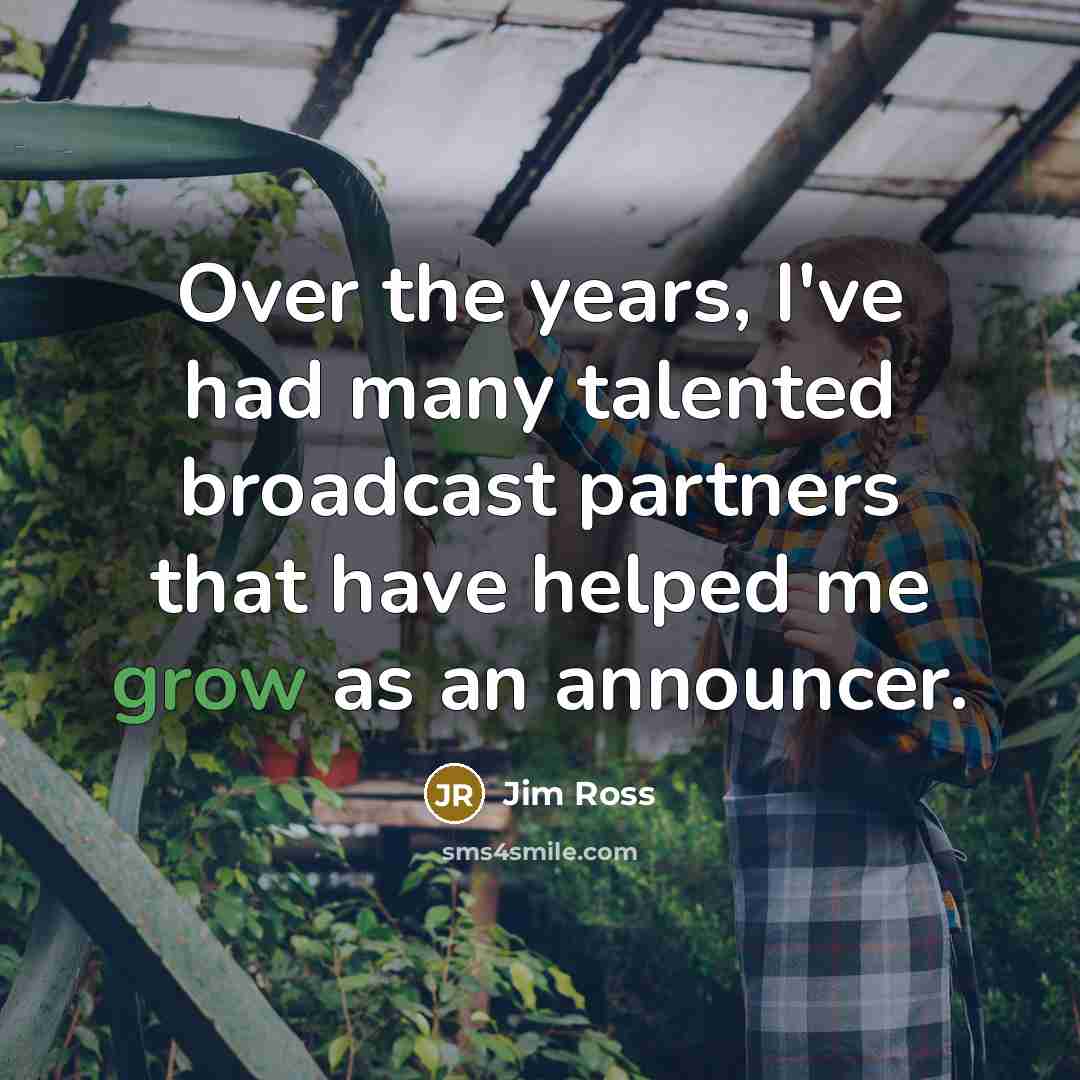 “Over the years, I've had many talented broadcast partners that…” quote by Jim Ross