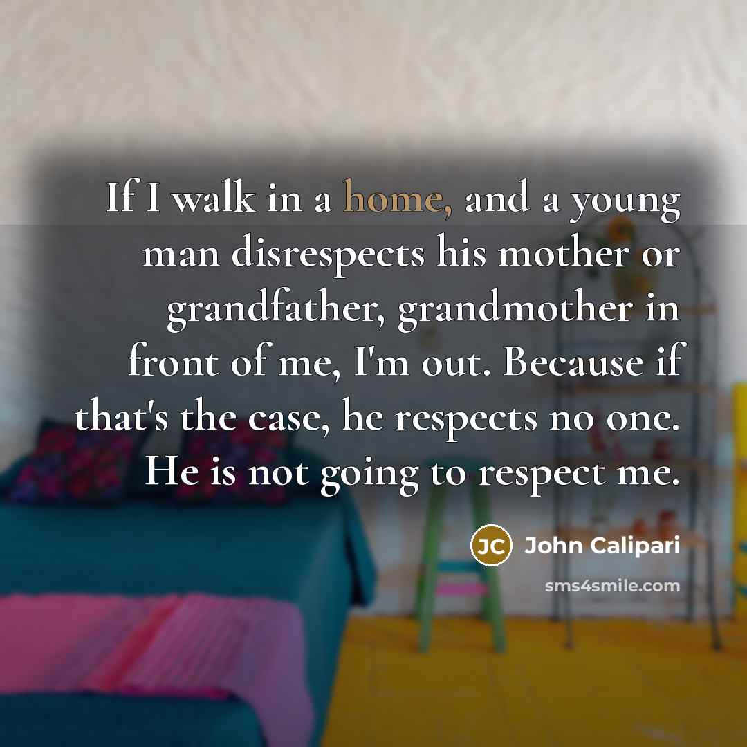 “If I walk in a home, and a young man…” quote by John Calipari