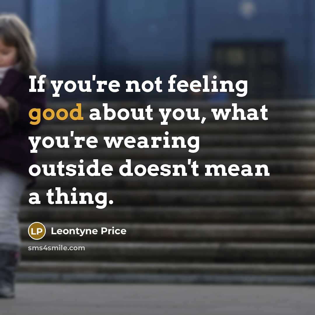 “If you're not feeling good about you, what you're wearing…” quote by Leontyne Price