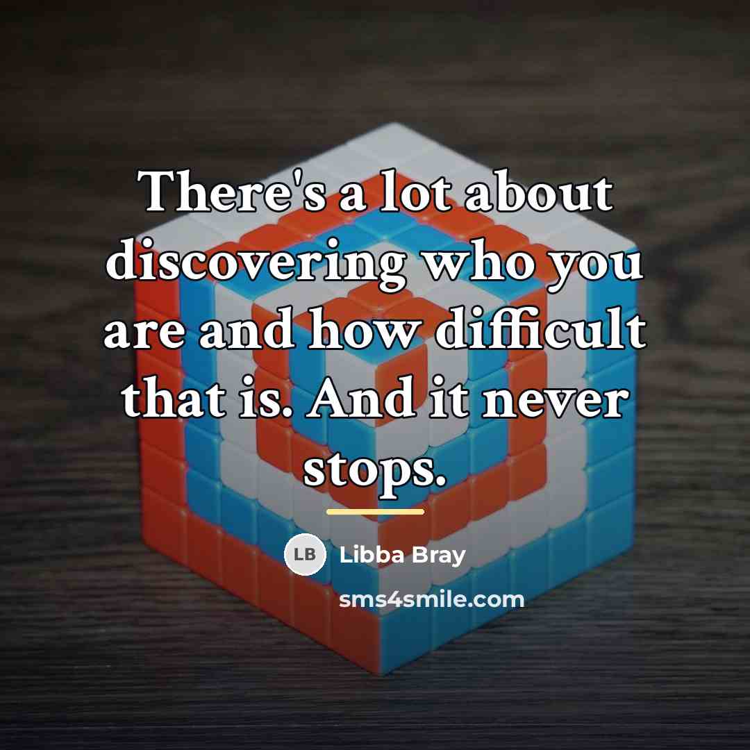 “There's a lot about discovering who you are and how…” quote by Libba Bray