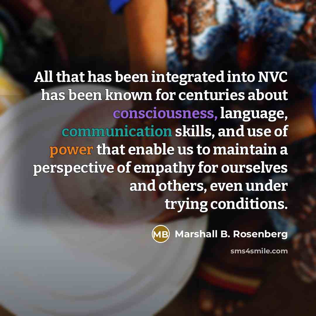 “All that has been integrated into NVC has been known…” quote by Marshall B. Rosenberg