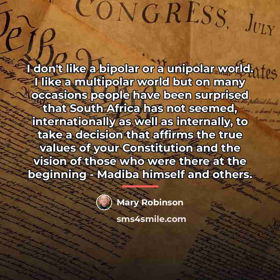 “I don't like a bipolar or a unipolar world. I…” quote by Mary Robinson