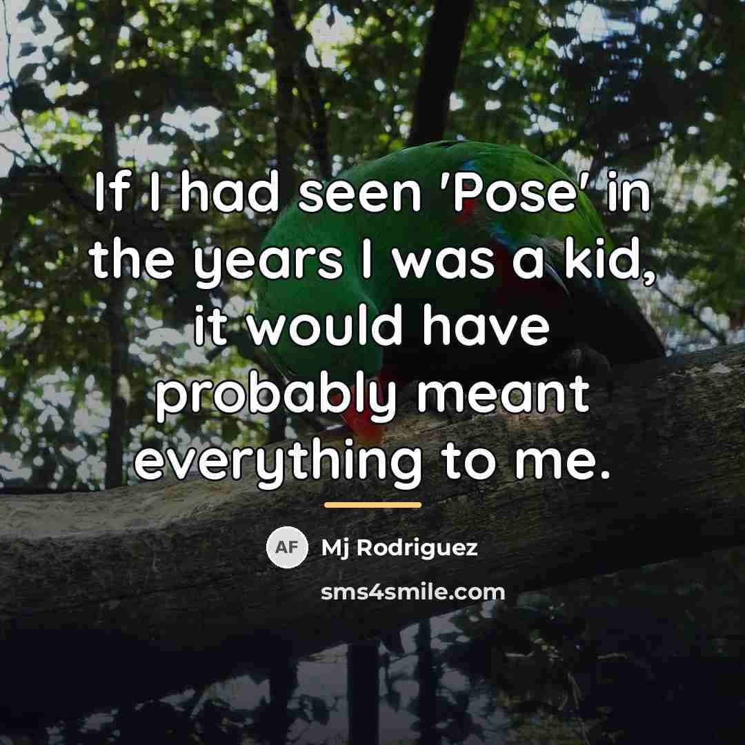 “If I had seen 'Pose' in the years I was…” quote by Mj Rodriguez