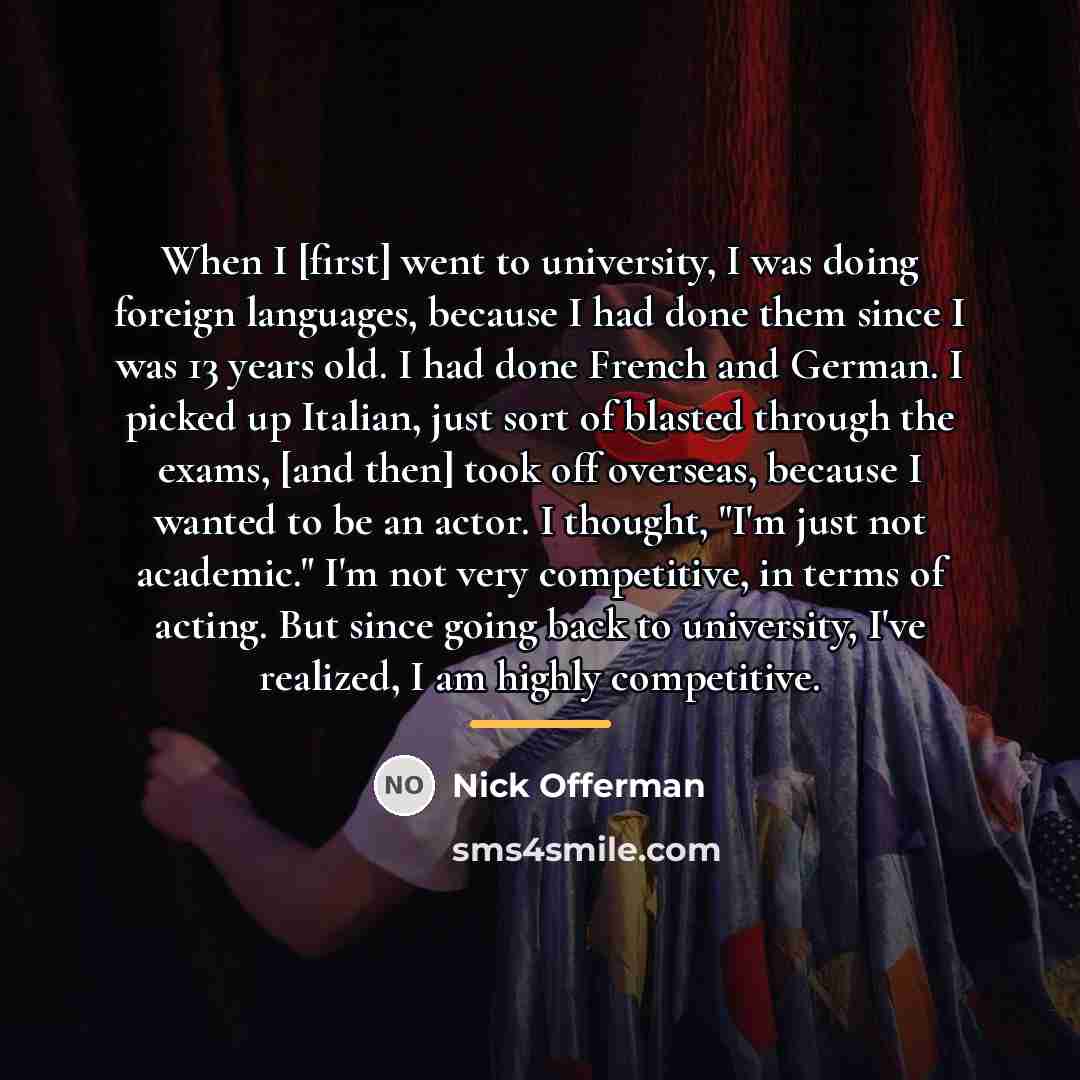 “When I [first] went to university, I was doing foreign…” quote by Nick Offerman