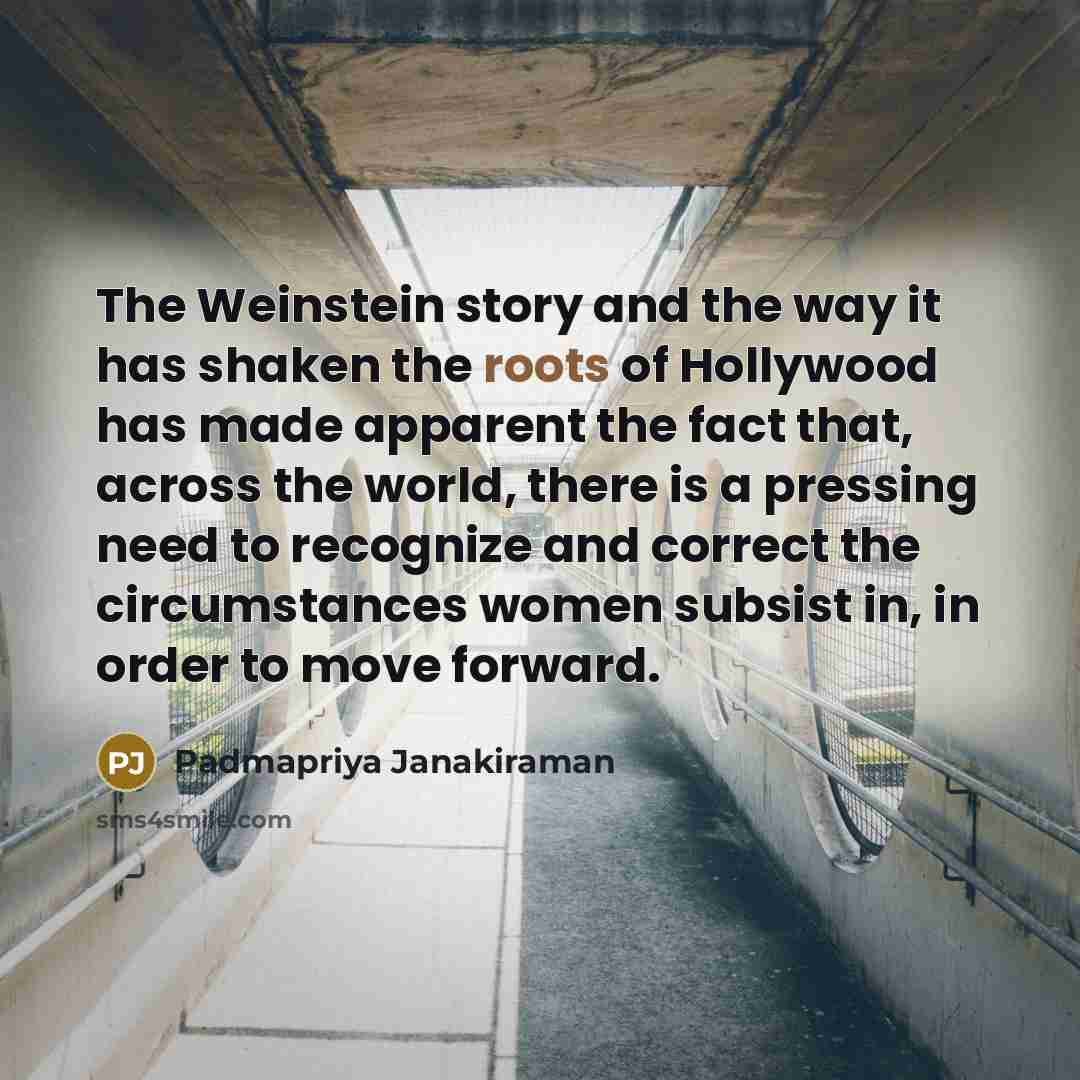 “The Weinstein story and the way it has shaken the…” quote by Padmapriya Janakiraman