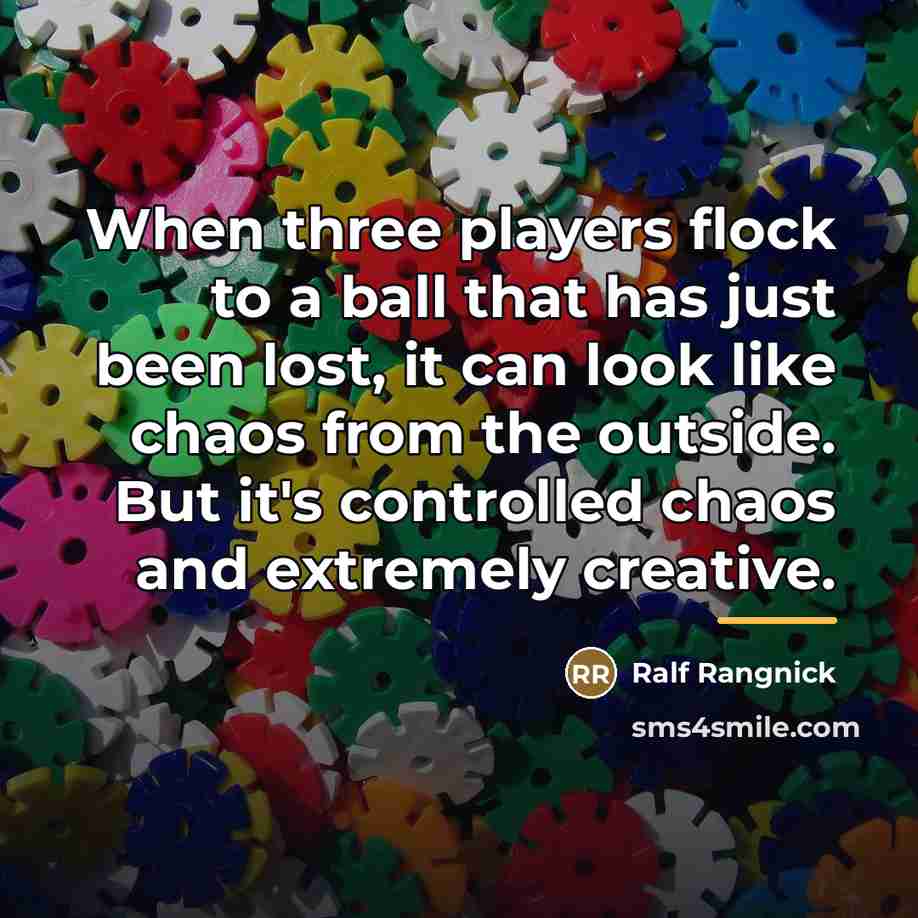 “When three players flock to a ball that has just…” quote by Ralf Rangnick