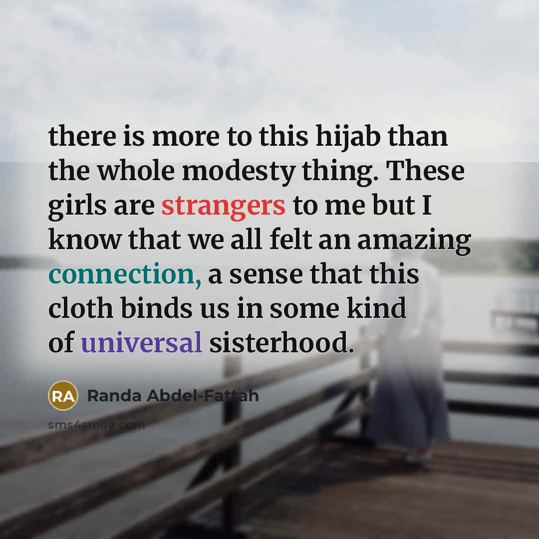 “there is more to this hijab than the whole modesty…” quote by Randa Abdel-Fattah