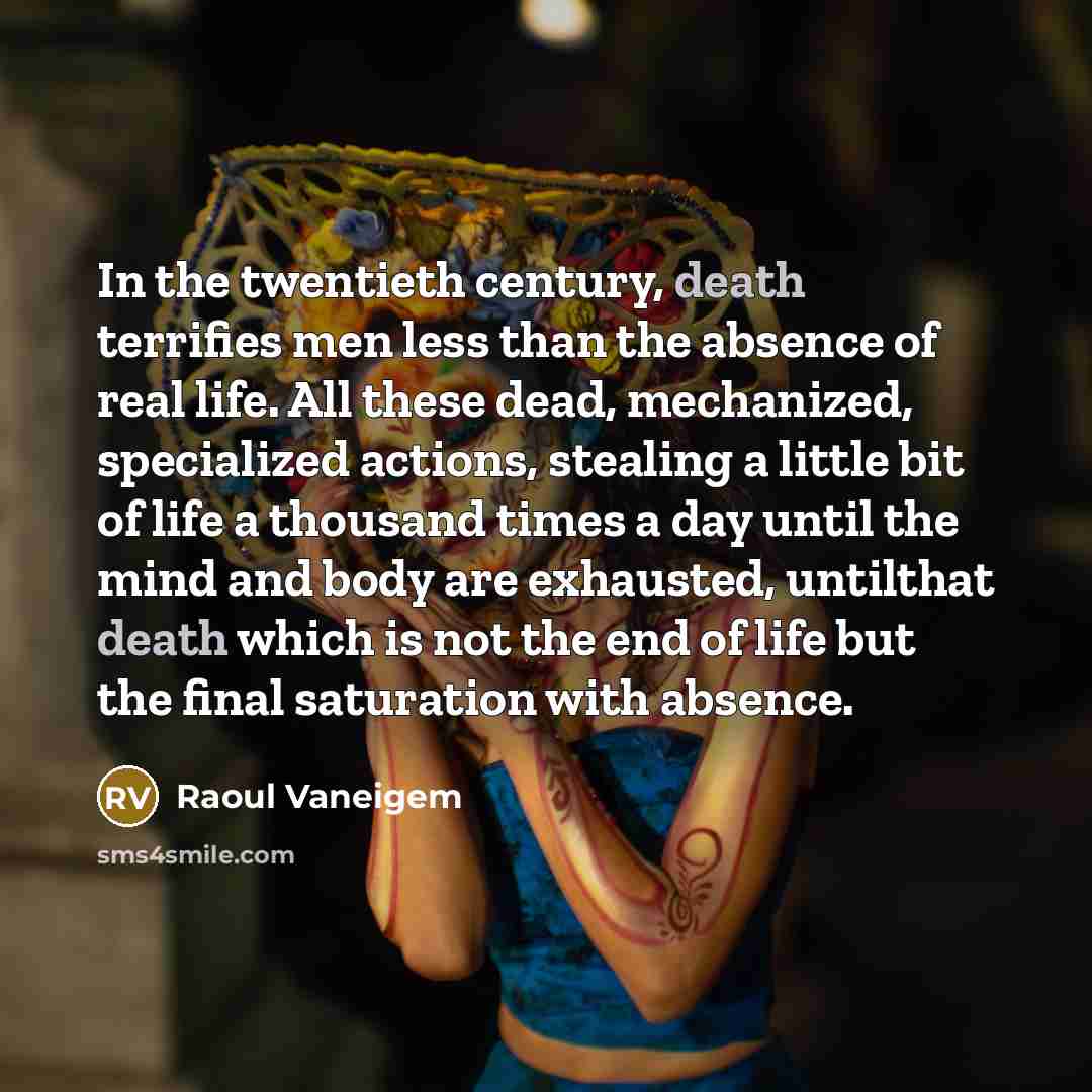 “In the twentieth century, death terrifies men less than the…” quote by Raoul Vaneigem