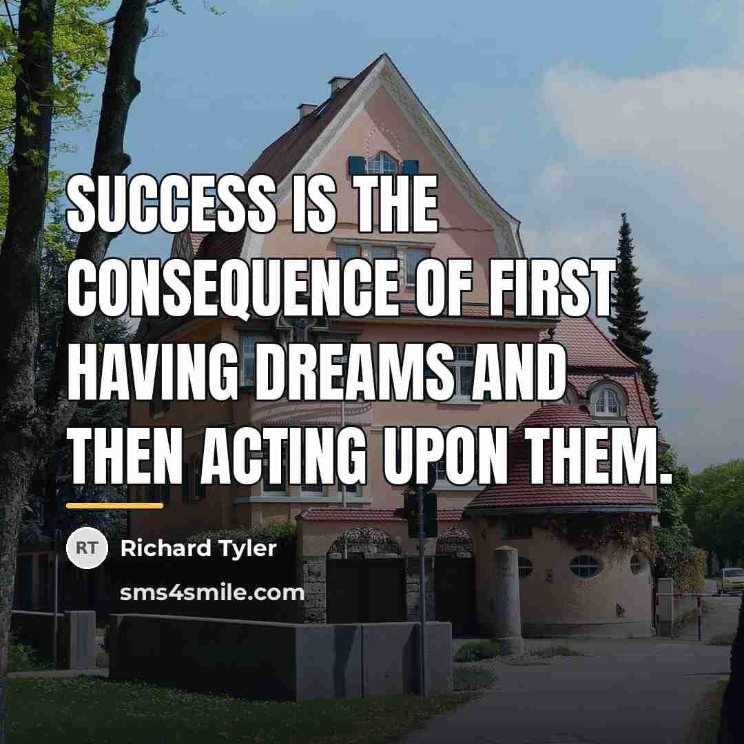 “Success is the consequence of first having dreams and then…” quote by Richard Tyler