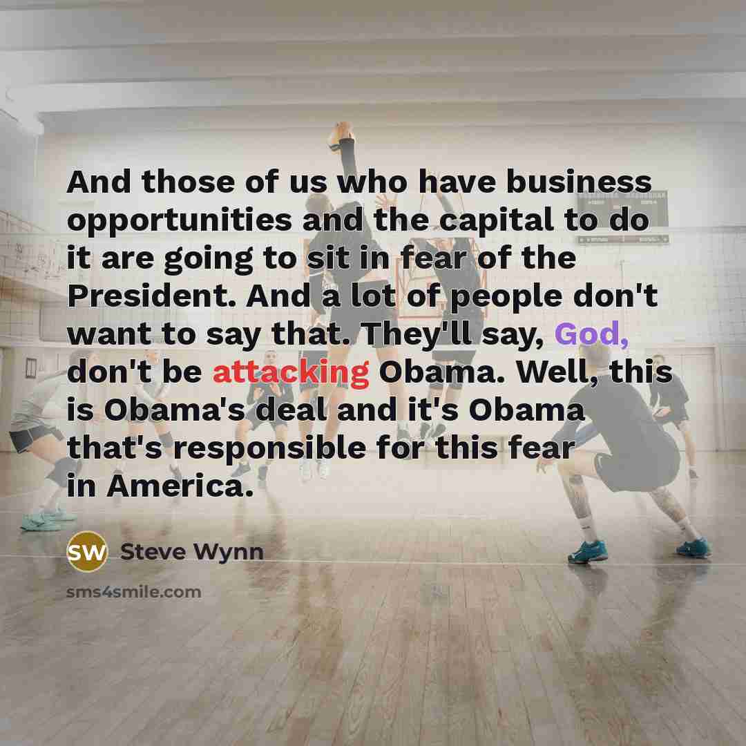 “And those of us who have business opportunities and the…” quote by Steve Wynn