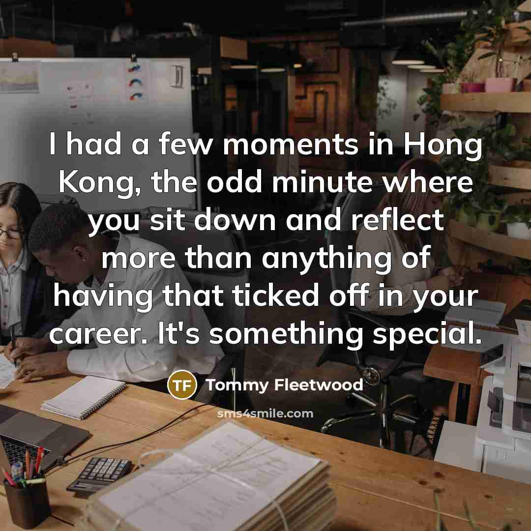 “I had a few moments in Hong Kong, the odd…” quote by Tommy Fleetwood