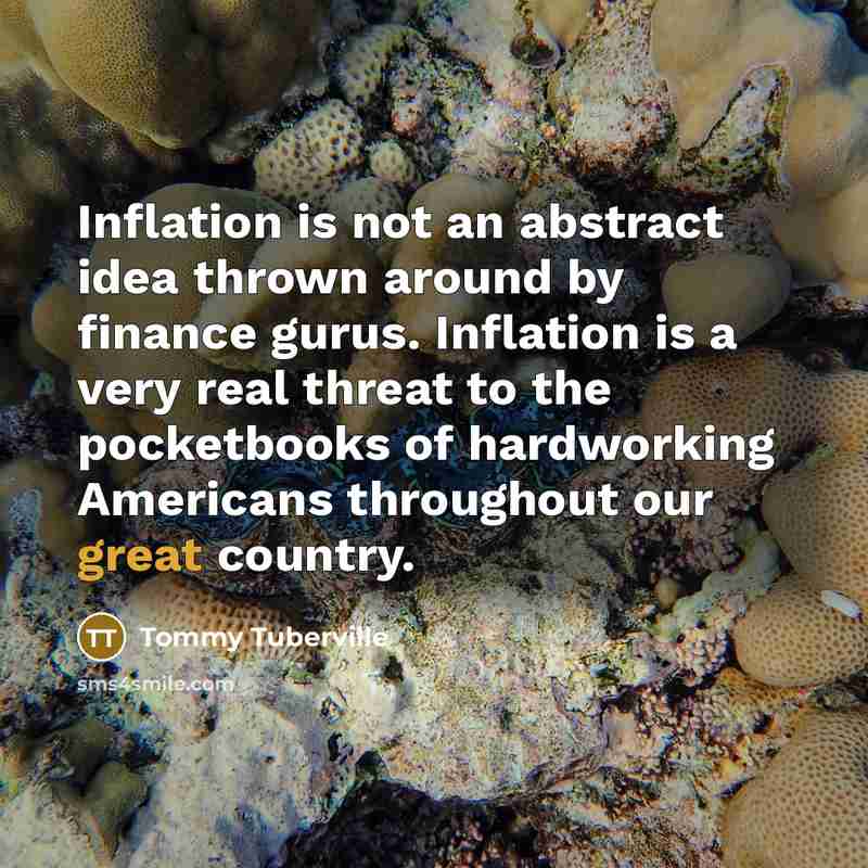 “Inflation is not an abstract idea thrown around by finance…” quote by Tommy Tuberville