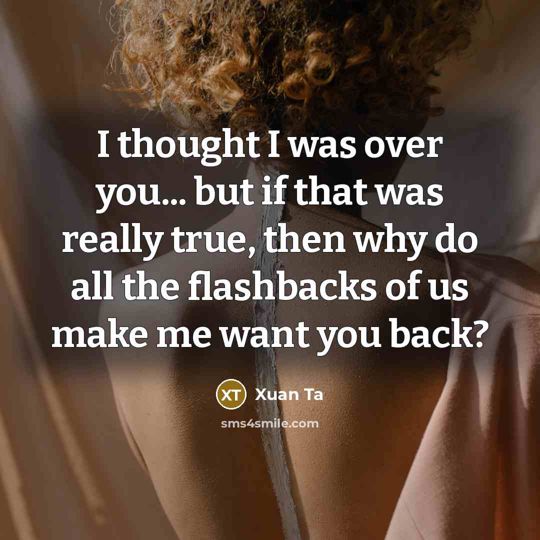 “I thought I was over you... but if that was…” quote by Xuan Ta