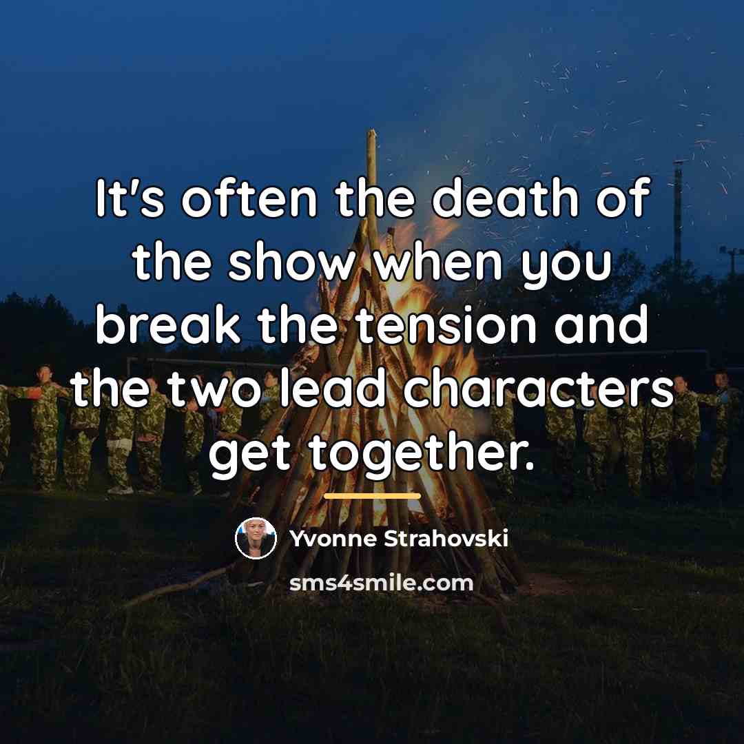 “It's often the death of the show when you break…” quote by Yvonne Strahovski