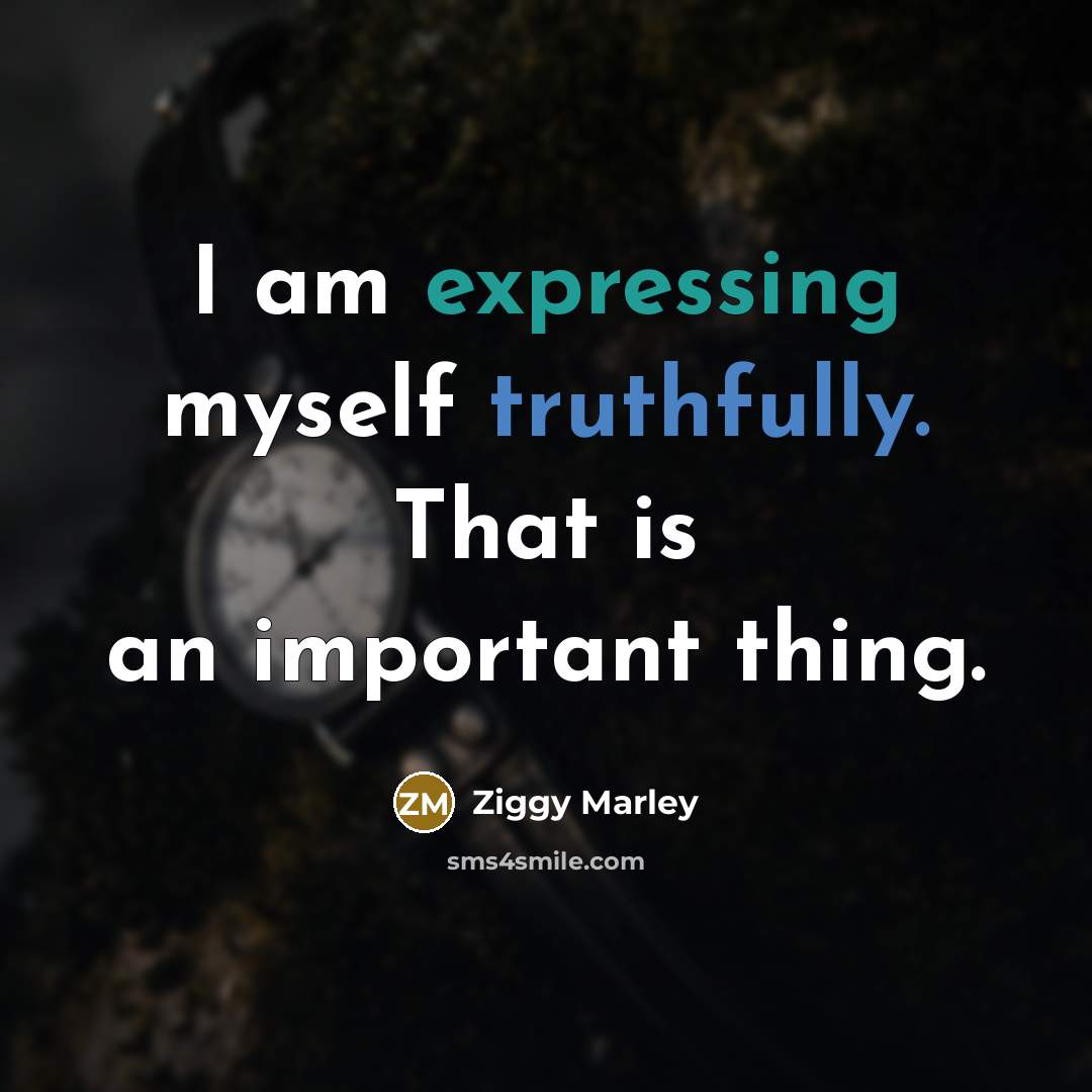 “I am expressing myself truthfully. That is an important thing.” quote by Ziggy Marley