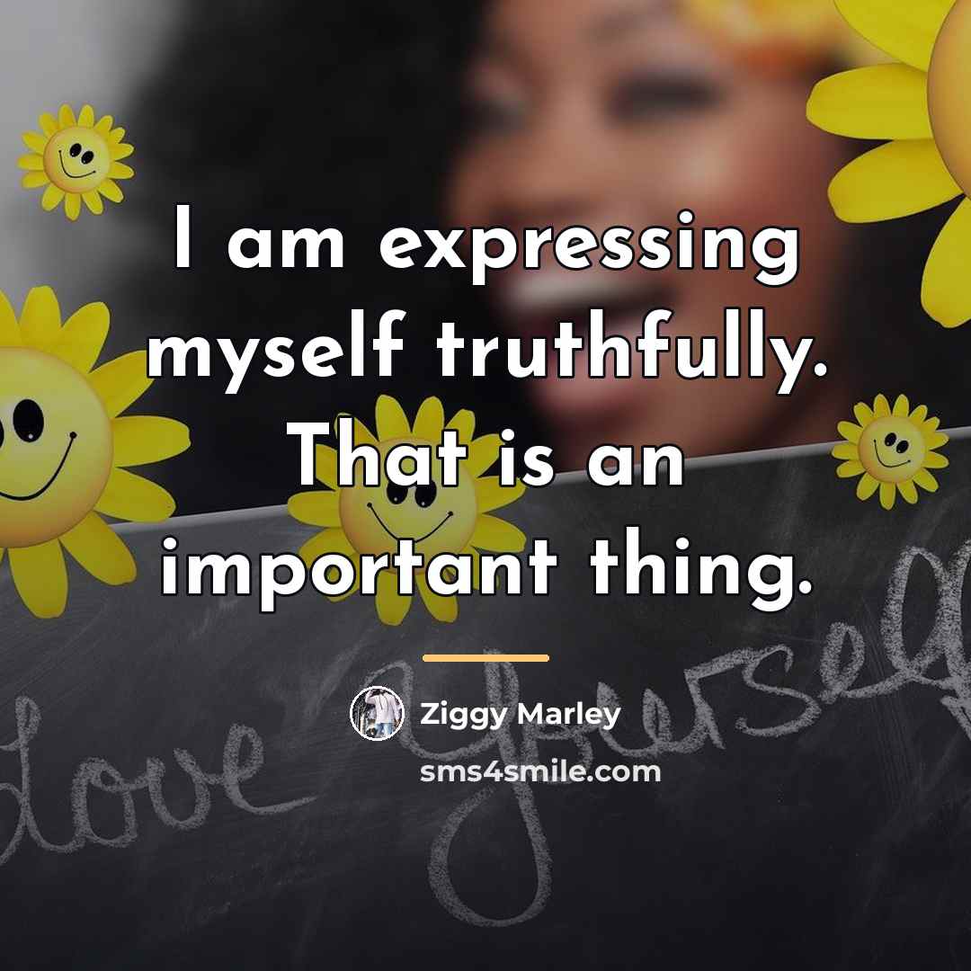 “I am expressing myself truthfully. That is an important thing.…” quote by Ziggy Marley