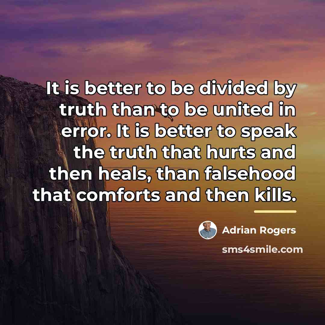 “It is better to be divided by truth than to…” quote by Adrian Rogers
