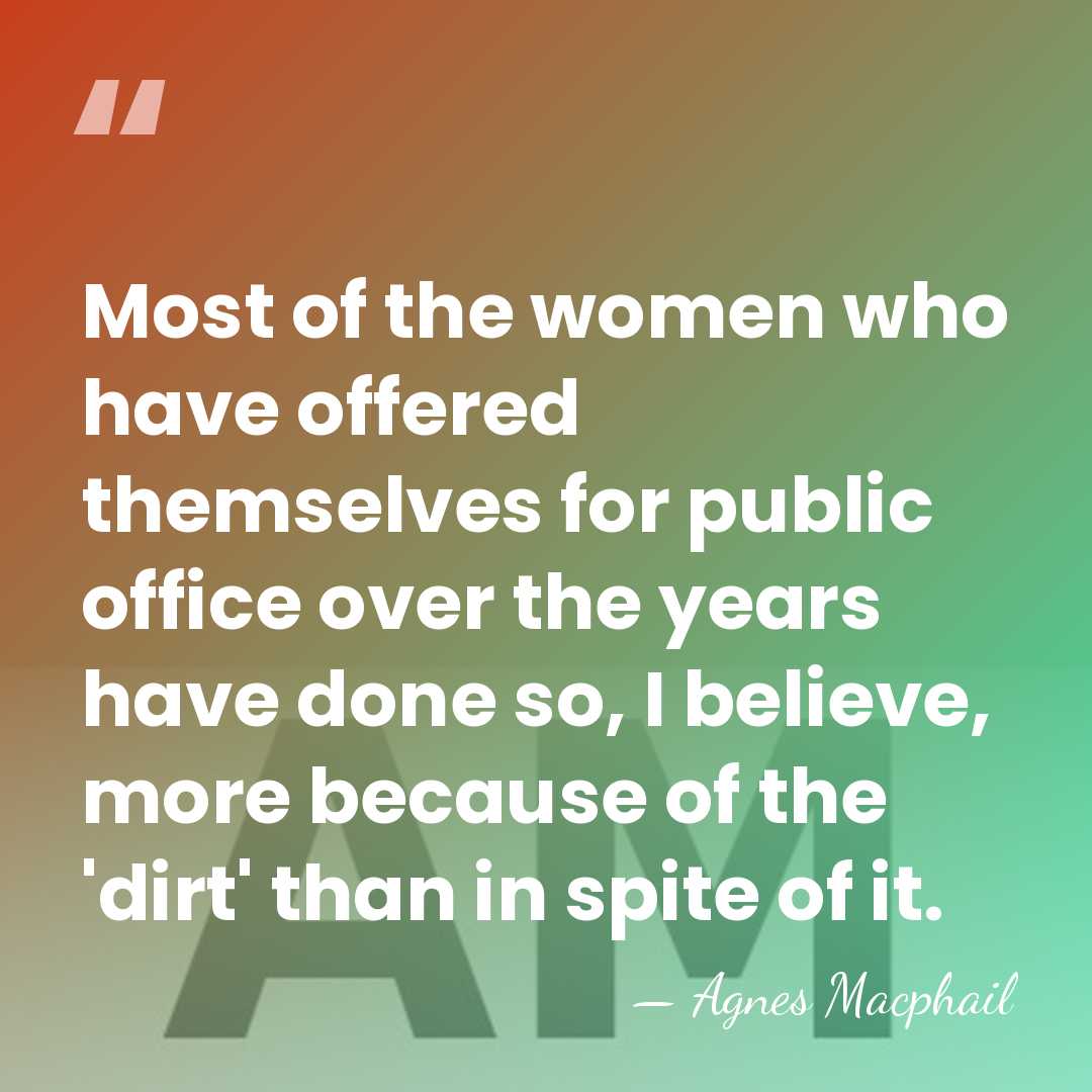 Most of the women who have offered themselves for public office over&hellip; - Agnes Macphail