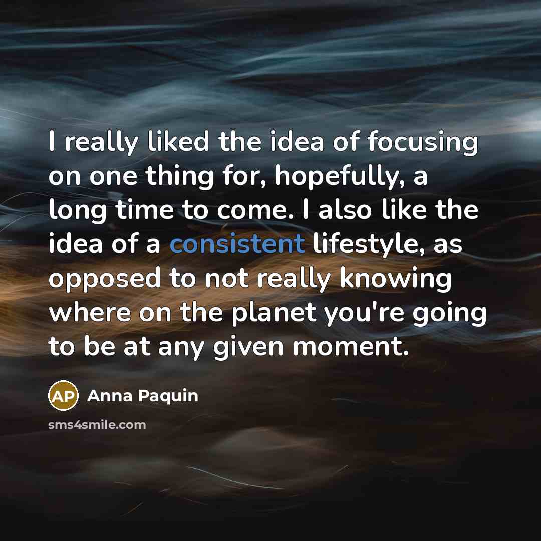 “I really liked the idea of focusing on one thing…” quote by Anna Paquin