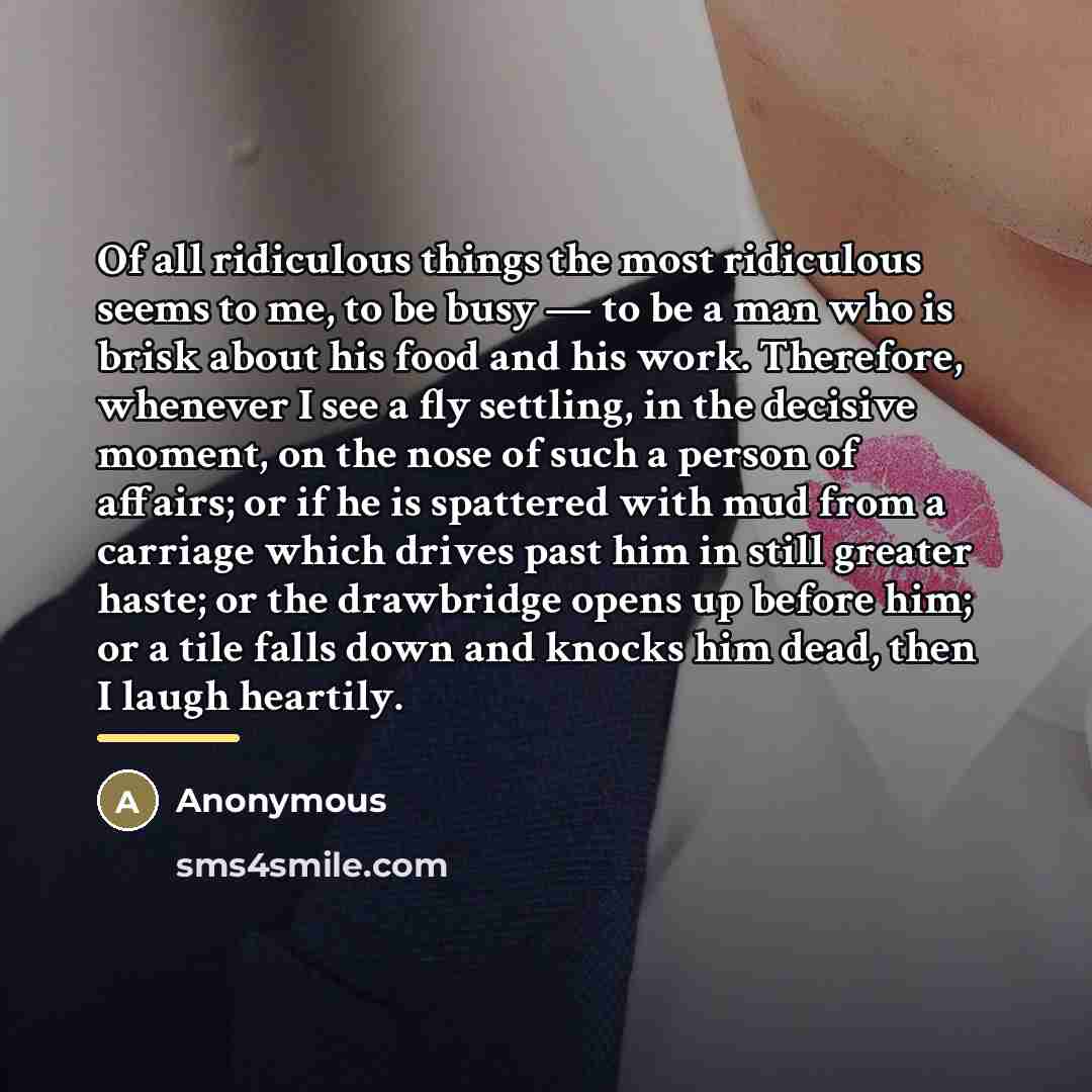 “Of all ridiculous things the most ridiculous seems to me,…” quote by Anonymous