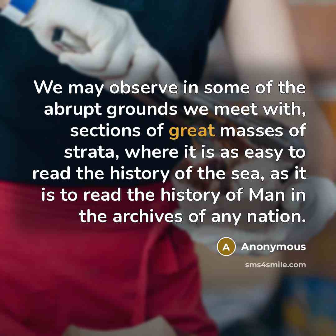 “We may observe in some of the abrupt grounds we…” quote by Anonymous