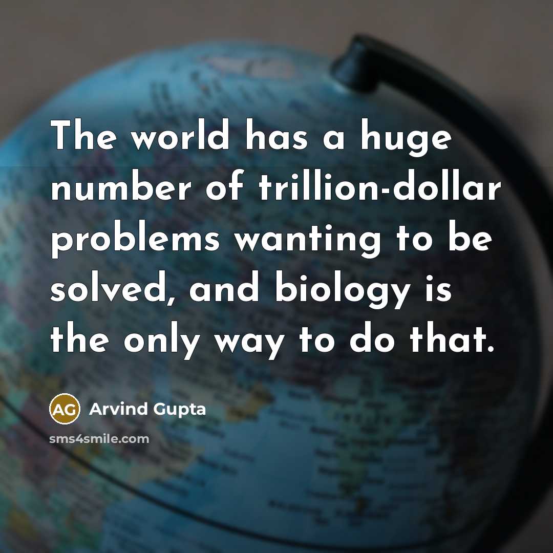 “The world has a huge number of trillion-dollar problems wanting…” quote by Arvind Gupta