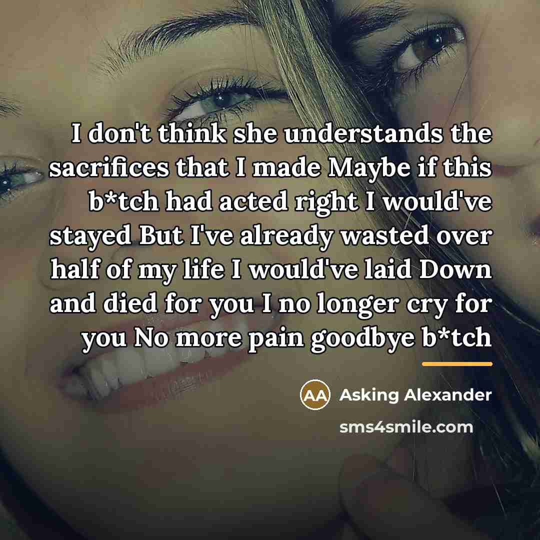 “I don't think she understands the sacrifices that I made…” quote by Asking Alexander