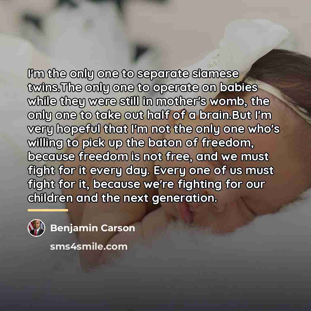 “I'm the only one to separate siamese twins.The only one…” quote by Benjamin Carson