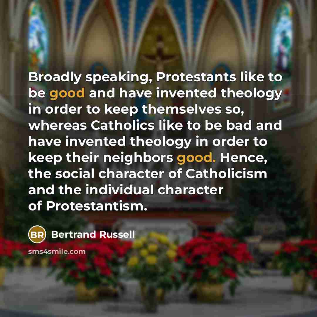 “Broadly speaking, Protestants like to be good and have invented…” quote by Bertrand Russell