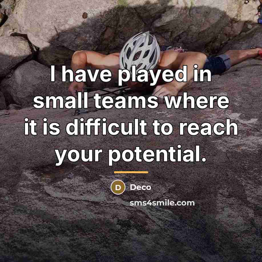 “I have played in small teams where it is difficult…” quote by Deco