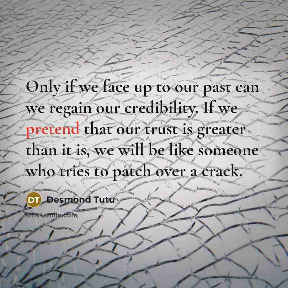 “Only if we face up to our past can we…” quote by Desmond Tutu