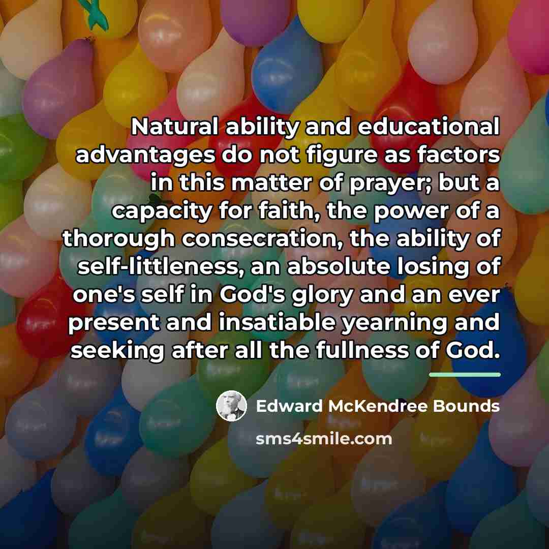 “Natural ability and educational advantages do not figure as factors…” quote by Edward McKendree Bounds