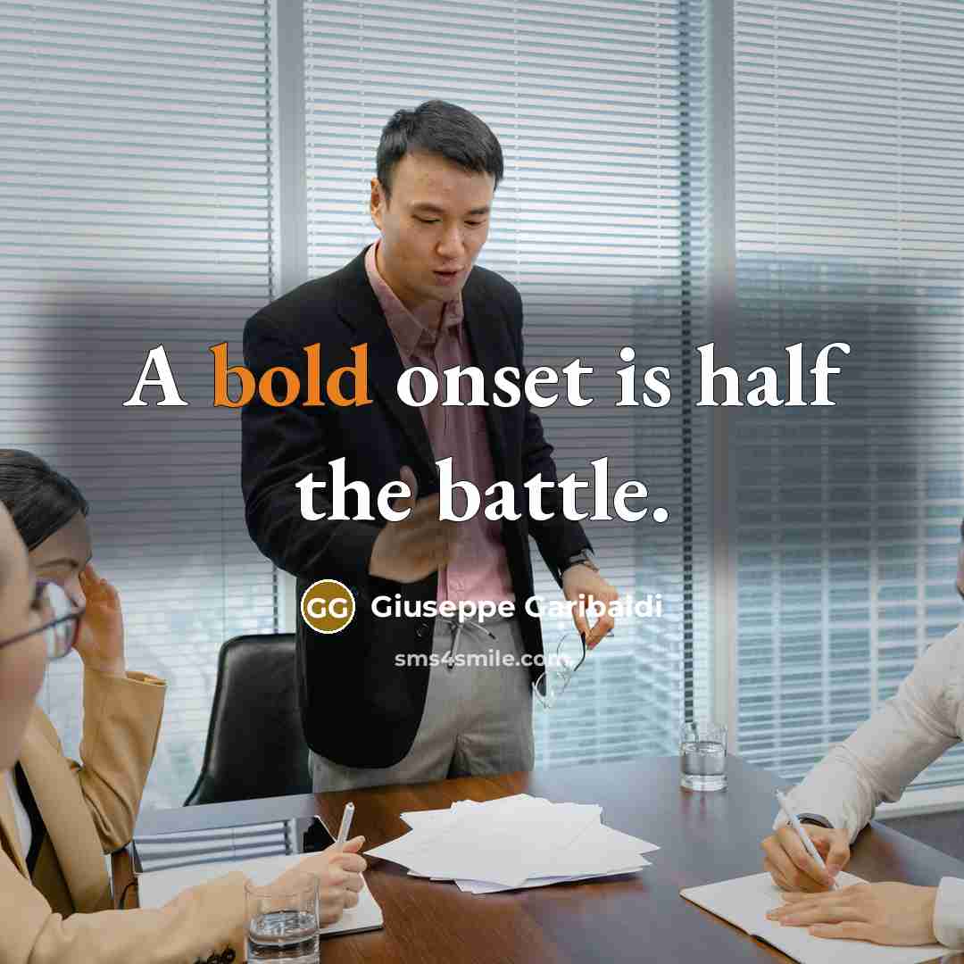 “A bold onset is half the battle.…” quote by Giuseppe Garibaldi