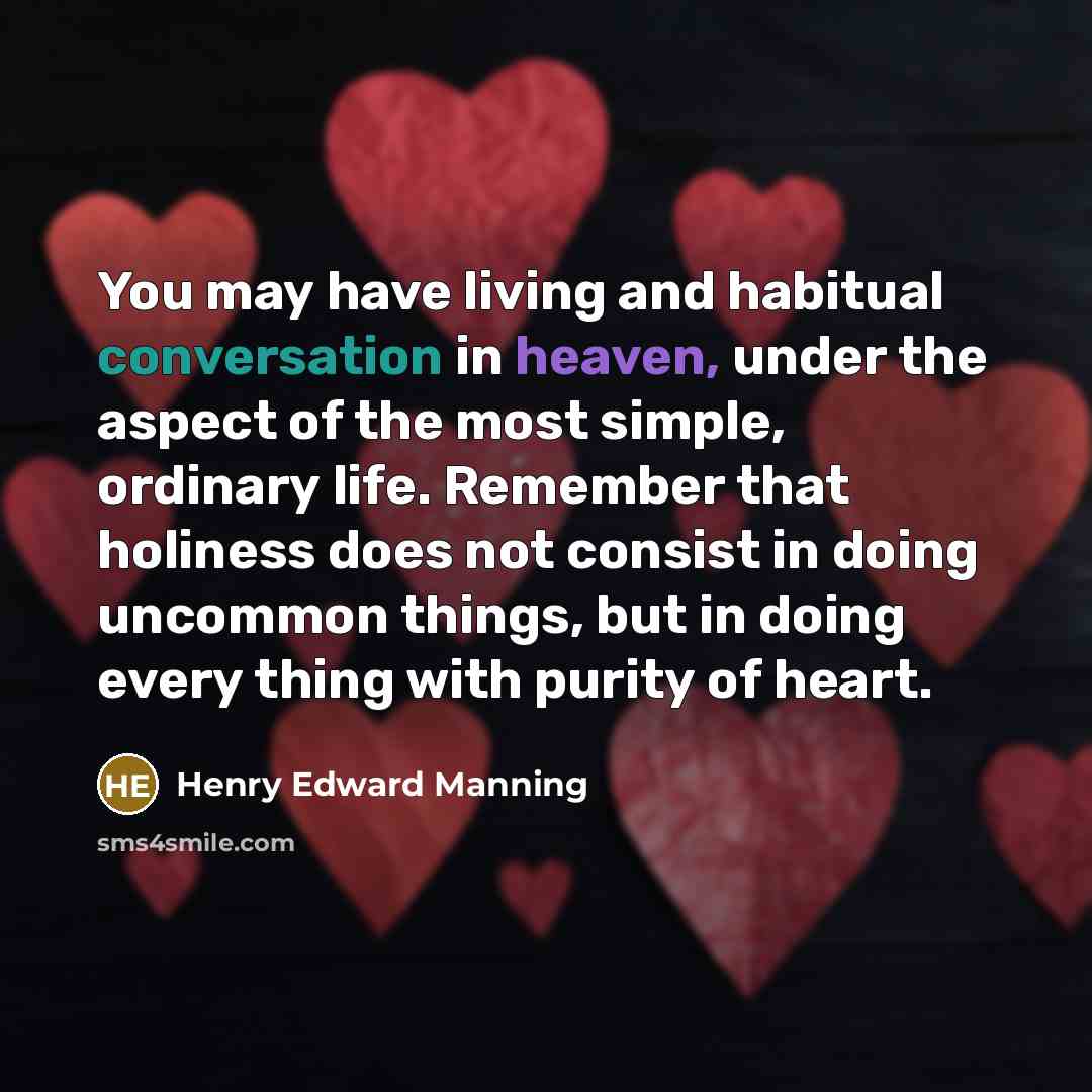 “You may have living and habitual conversation in heaven, under…” quote by Henry Edward Manning