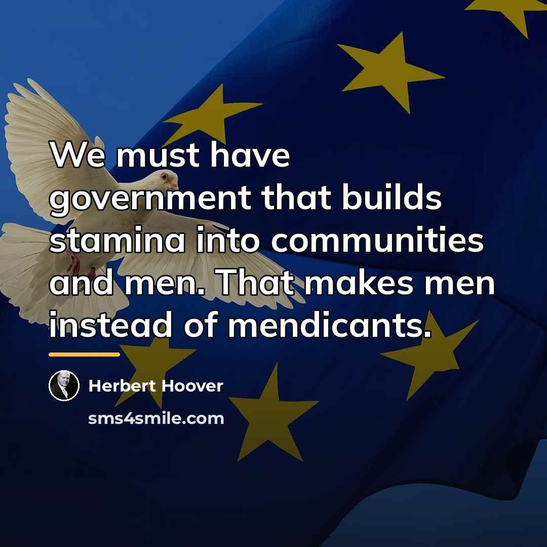 “We must have government that builds stamina into communities and…” quote by Herbert Hoover
