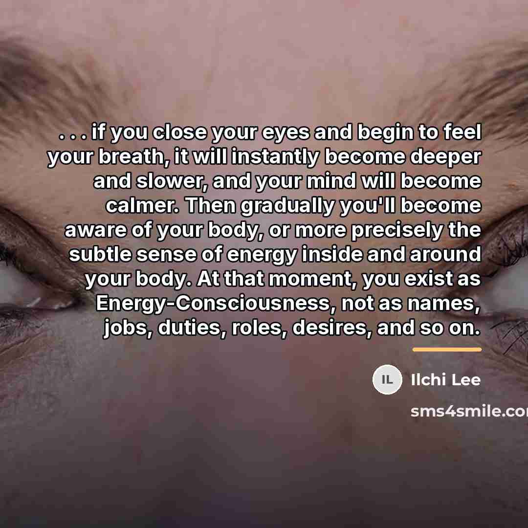 “. . . if you close your eyes and begin…” quote by Ilchi Lee