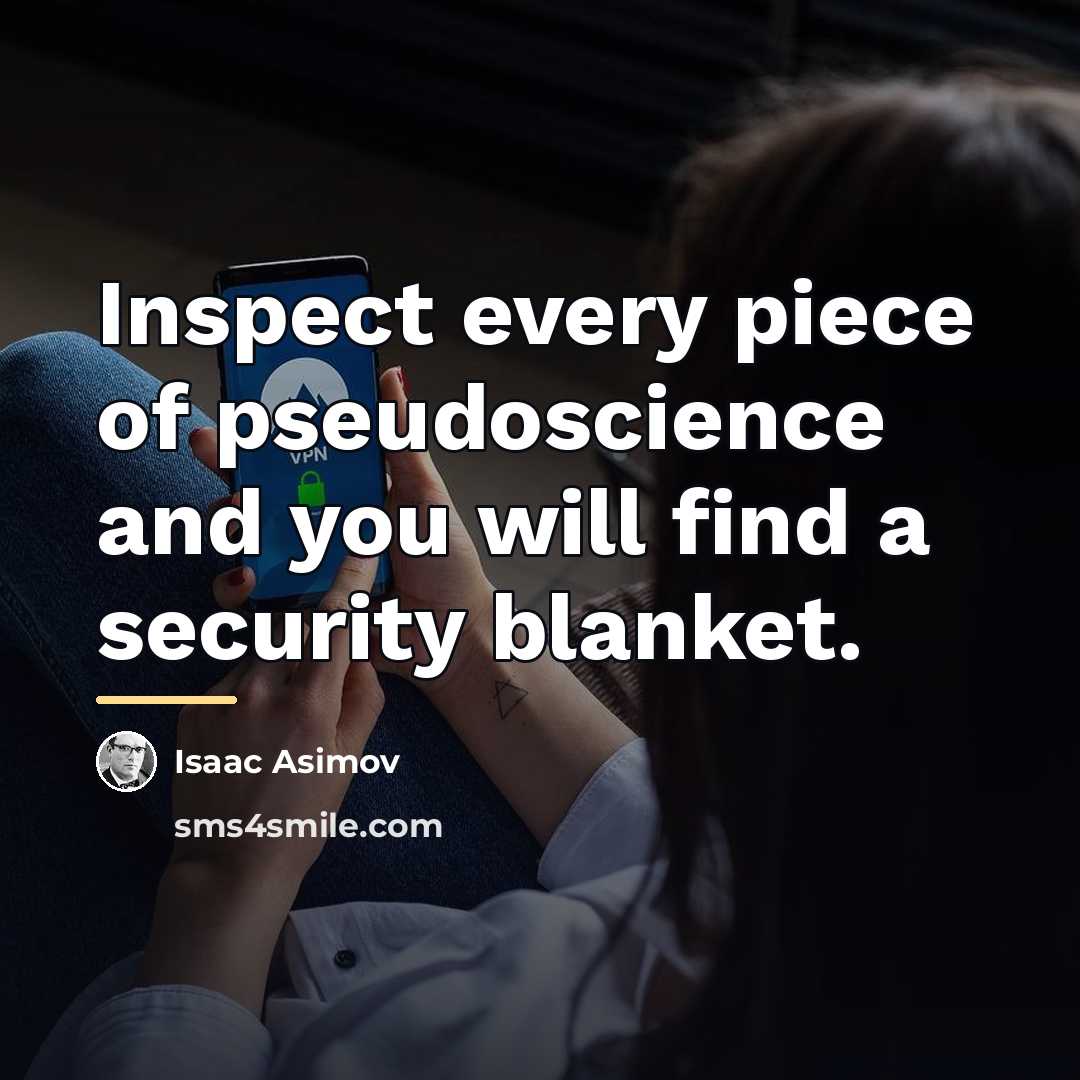 “Inspect every piece of pseudoscience and you will find a…” quote by Isaac Asimov