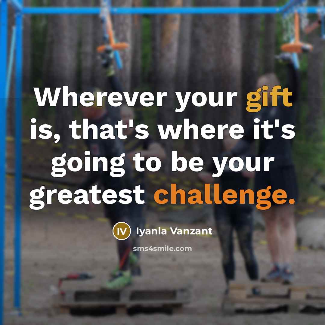 “Wherever your gift is, that's where it's going to be…” quote by Iyanla Vanzant